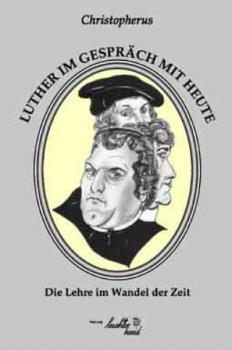 Luther im Gespräch mit heute